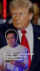 Governo Trump diz que Brasil falhou no combate ao PCC e CV; entenda
